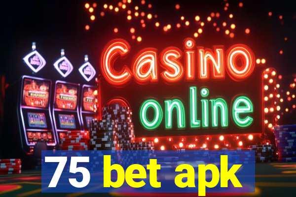75 bet apk